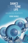 Image for Dance to the Tune of Life: Biological Relativity