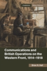 Image for Communications and British operations on the Western Front, 1914-1918