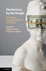 Image for Democracy by the People: Reforming Campaign Finance in America