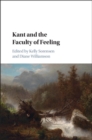 Image for Kant and the Faculty of Feeling