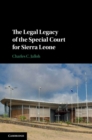 Image for Legal Legacy of the Special Court for Sierra Leone