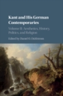 Image for Kant and his German contemporaries.: (Aesthetics, history, politics, and religion) : Volume 2,