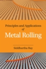Image for Principles and applications of metal rolling