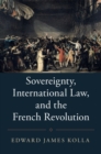 Image for Sovereignty, International Law, and the French Revolution