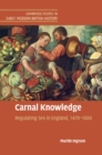 Image for Carnal Knowledge: Regulating Sex in England, 1470-1600