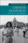Image for Chinese Diasporas: A Social History of Global Migration