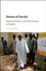 Image for Hasan Al-Turabi: Islamist Politics and Democracy in Sudan