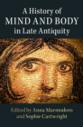 Image for History of Mind and Body in Late Antiquity