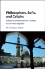 Image for Philosophers, Sufis, and Caliphs: politics and authority from Cordoba to Cairo and Baghdad