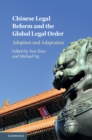 Image for Chinese legal reform and the global legal order: adoption and adaptation