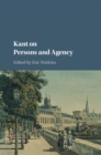 Image for Kant on Persons and Agency