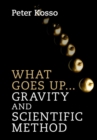 Image for What Goes Up... Gravity and Scientific Method