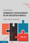 Image for Community Development in an Uncertain World: Vision, Analysis and Practice