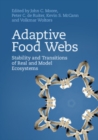 Image for Adaptive Food Webs: Stability and Transitions of Real and Model Ecosystems