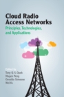 Image for Cloud radio access networks: principles, technologies, and applications