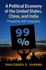 Image for Political Economy of the United States, China, and India: Prosperity With Inequality