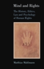 Image for Mind and Rights: The History, Ethics, Law and Psychology of Human Rights