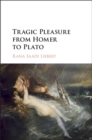 Image for Tragic Pleasure from Homer to Plato