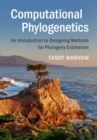 Image for Computational Phylogenetics: An Introduction to Designing Methods for Phylogeny Estimation