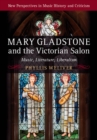 Image for Mary Gladstone and the Victorian salon: music, literature, liberalism