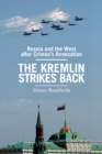 Image for Kremlin Strikes Back: Russia and the West After Crimea&#39;s Annexation