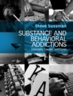 Image for Substance and Behavioral Addictions: Concepts, Causes, and Cures