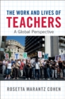 Image for The work and lives of teachers: a global perspective
