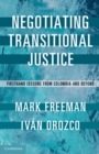 Image for Negotiating Transitional Justice: Firsthand Lessons from Colombia and Beyond