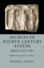 Image for Decrees of Fourth-Century Athens (403/2-322/1 BC). Volume 1 The Literary Evidence : Volume 1,
