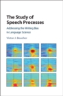 Image for The Study of Speech Processes: Addressing the Writing Bias in Language Science