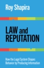 Image for Law and reputation: how the legal system shapes behavior by producing information