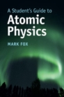 Image for A Student&#39;s Guide to Atomic Physics