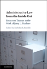 Image for Administrative law from the inside out: essays on themes in the work of Jerry L. Mashaw