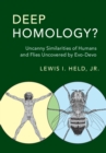 Image for Deep homology?: uncanny similarities of humans and flies uncovered by evo-devo