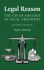 Image for Legal reason: the use of analogy in legal argument