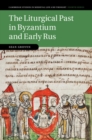 Image for The liturgical past in Byzantium and early Rus : 112