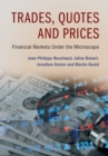 Image for Trades, Quotes and Prices: Financial Markets Under the Microscope