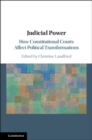Image for Judicial Power: How Constitutional Courts Affect Political Transformations