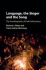 Image for Language, the Singer and the Song: The Sociolinguistics of Folk Performance