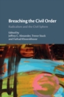 Image for Breaching the Civil Order: Radicalism and the Civil Sphere