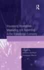 Image for Visualising intangibles: measuring and reporting in the knowledge economy