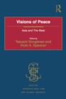 Image for Visions of peace: Asia and the west