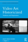 Image for Video Art Historicized: Traditions and Negotiations