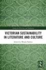 Image for Victorian sustainability in literature and culture