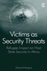 Image for Victims as security threats: refugee impact on host state security in Africa