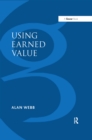 Image for Using earned value: a project manager&#39;s guide