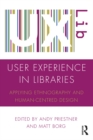 Image for User experience in libraries: applying ethnography and human-centred design