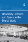Image for University libraries and space in the digital world