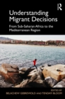 Image for Understanding migrant decisions: from sub-Saharan Africa to the Mediterranean region