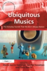 Image for Ubiquitous musics: the everyday sounds that we don&#39;t always notice